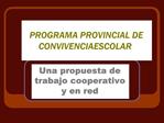 PROGRAMA PROVINCIAL DE CONVIVENCIA ESCOLAR