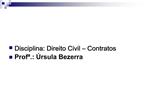 Disciplina: Direito Civil Contratos Prof .: rsula Bezerra