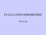 VALUATION IMMOBILI RE