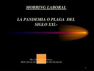 MOBBING LABORAL LA PANDEMIA O PLAGA DEL SIGLO XXl.-