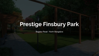 Prestige Finsbury park latest apartments in bangalore real estate market