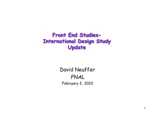 Front End Studies- International Design Study Update