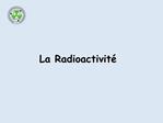 La Radioactivit