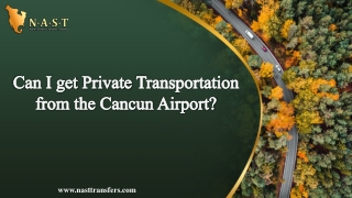 Can I get Private Transportation from the Cancun Airport