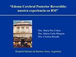 Edema Cerebral Posterior Reversible: nuestra experiencia en RM