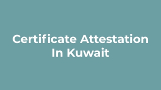 Certificate Attestation in Kuwait