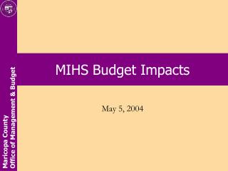 MIHS Budget Impacts