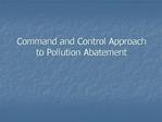 Command and Control Approach to Pollution Abatement