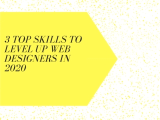 3 Top Skills to Level up Web Designers in 2020