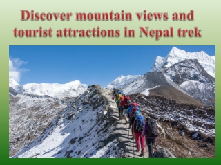 Discover mountain views and tourist attractions in Nepal trek