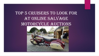 Top 5 Cruisers to Look for at Online Salvage Motorcycle Auctions