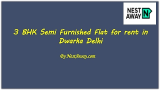 3 BHK Semi Furnished Flat for rent in Dwarka Delhi