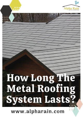 Why Standing Seam Metal Roofing Last So Long?