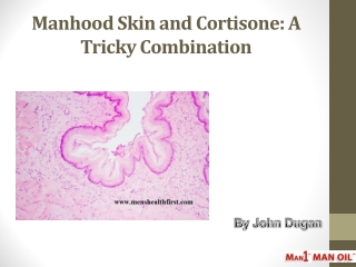 Manhood Skin and Cortisone: A Tricky Combination