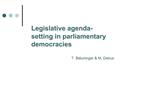 Legislative agenda-setting in parliamentary democracies T. Br uninger M. Debus