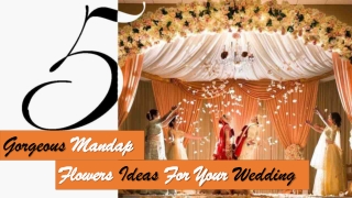 5 Gorgeous Mandap Flowers Ideas For Your Wedding
