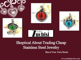 Skeptical About Trading Cheap Stainless Steel Jewelry