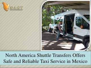 North America Shuttle Transfers Offers Safe and Reliable Taxi Service in Mexico