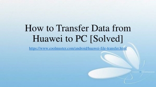 Huawei File Transfer: How to Transfer Data from Huawei to PC [Solved]