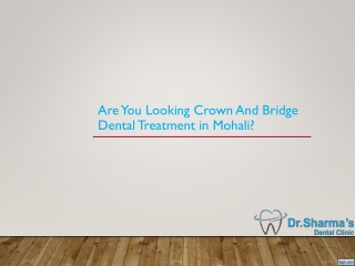 Are You Looking Crown And Bridge Dental Treatment in Mohali?