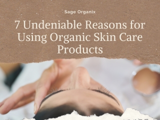 7 Undeniable Reasons for Using Organic Skin Care Products