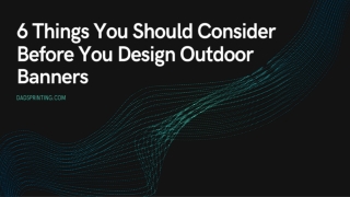 6 Things You Should Consider Before You Design Outdoor Banners