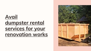 Avail dumpster rental services for your renovation works
