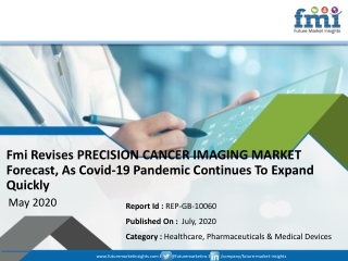 PRECISION CANCER IMAGING MARKET Recorded Strong Growth In 2019; Covid-19 Pandemic Set To Drop Sales