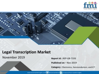 Legal Transcription Market Value Will Exhibit a Nominal Uptick in 2029 as Corona Virus Outbreak Prevails as a Global Pa