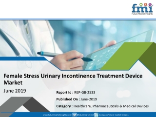 Female Stress Urinary Incontinence Treatment Device Market in Good Shape in 2029; COVID-19 to Affect Future Growth Traje