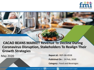 CACAO BEANS MARKET Revenue To Decline During Coronavirus Disruption, Stakeholders To Realign Their Growth Strategies