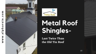 Installing Metal Shingles That Require Less Maintenance