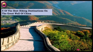 5 of the best hiking destinations on the great wall of china