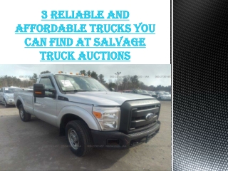 3 Reliable and Affordable Trucks You Can Find At Salvage Truck Auctions