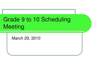 Grade 9 to 10 Scheduling Meeting