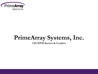 PrimeArray Systems, Inc. - CD/DVD Servers & Loaders