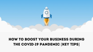 How to boost your business during the Covid-19 pandemic [Key Tips]
