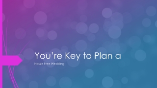 Your Key To Plan A Hassle Free Wedding