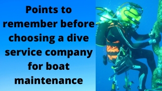 Points to remember before choosing a dive service company for boat maintenance