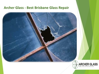 Archer Glass - Best Brisbane Glass Repair