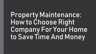 Property Maintenance: How to Choose Right Company For Your Home to Save Time And Money
