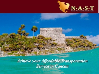 Achieve your Affordable Transportation Service in Cancun