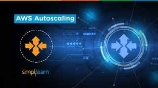 AWS Autoscaling | AWS Autoscaling And Load Balancing | AWS Tutorial For Beginners | Simplilearn