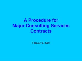 A Procedure for Major Consulting Services Contracts
