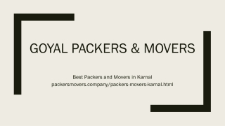 Goyal packers & Movers, the best packers and movers in Karnal