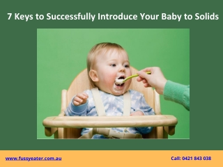 7 Keys to Successfully Introduce Your Baby to Solids - Fussy Eating Solutions