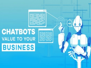 How do chatbots bring value to your Business?