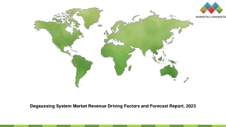 Degaussing System Market Revenue Driving Factors and Forecast Report, 2023