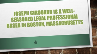 Joseph Girouard Is a Well-Seasoned Legal Professional Based In Boston, Massachusetts