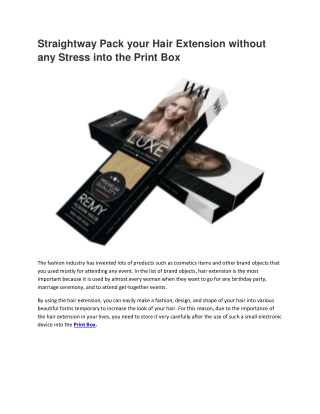 Straightway Pack your Hair Extension without any Stress into the Print Box